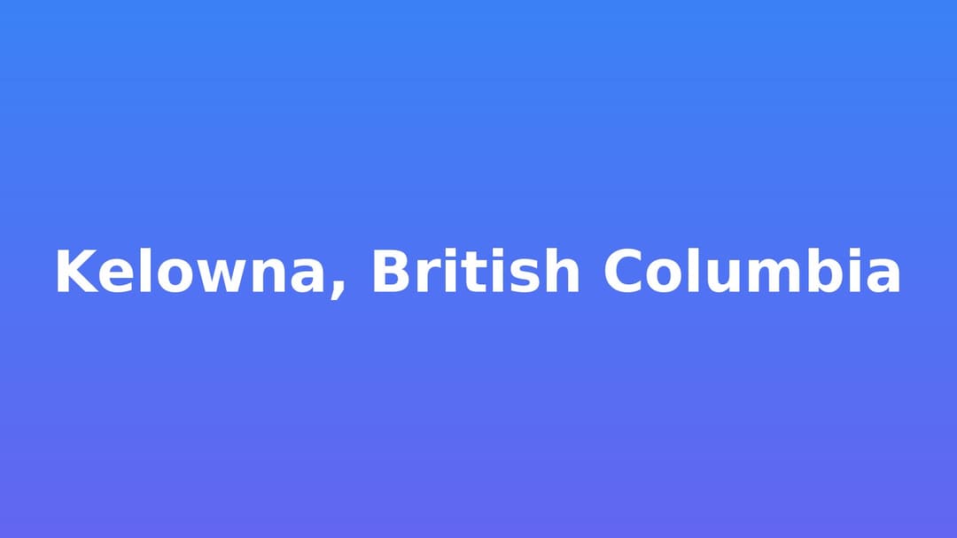 Kelowna, British Columbia - Travel destination guide
